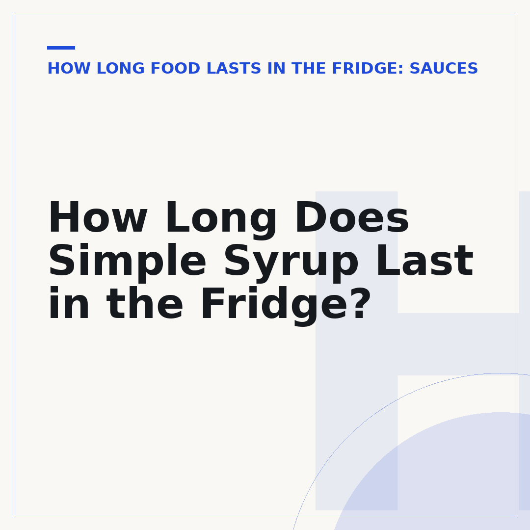 How Long Does Simple Syrup Last in the Fridge?