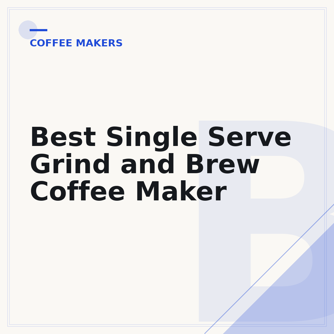 Best Single Serve Grind and Brew Coffee Maker
