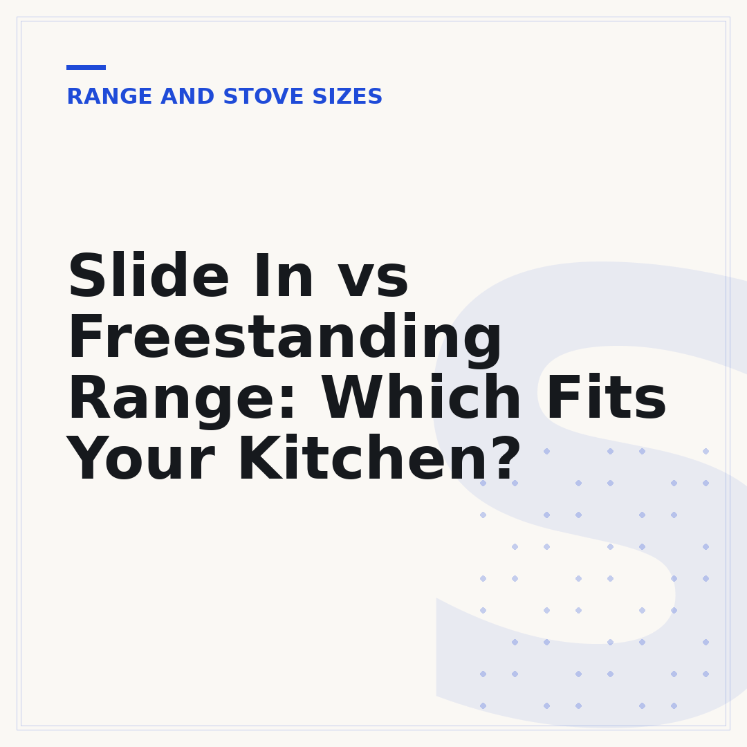 Slide In vs Freestanding Range: Which Fits Your Kitchen?