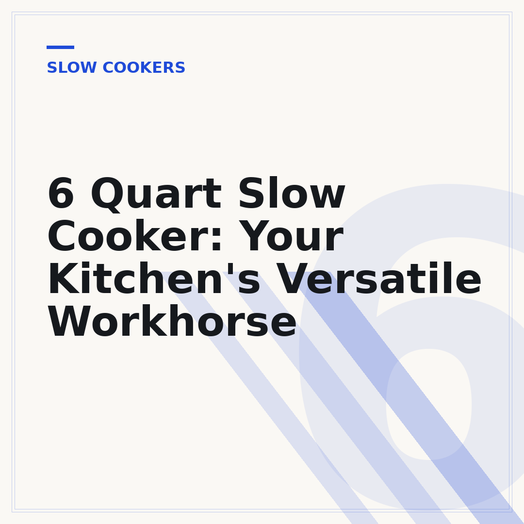 6 Quart Slow Cooker: Your Kitchen's Versatile Workhorse