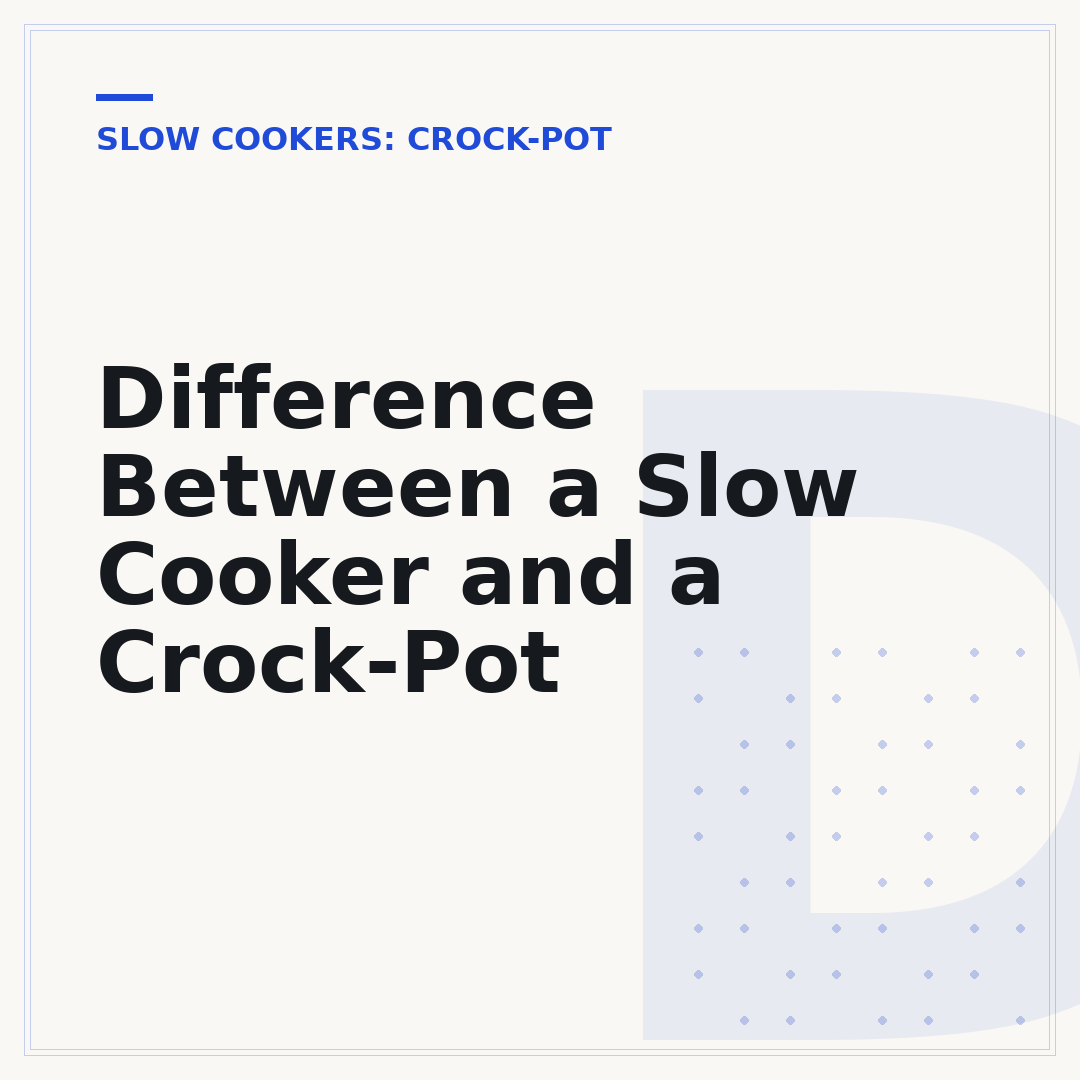 Difference Between a Slow Cooker and a Crock-Pot