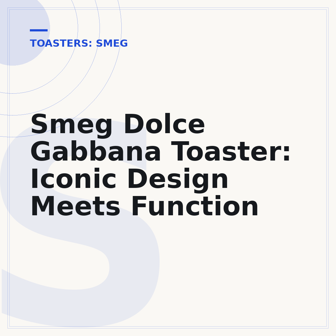 Smeg Dolce Gabbana Toaster: Iconic Design Meets Function