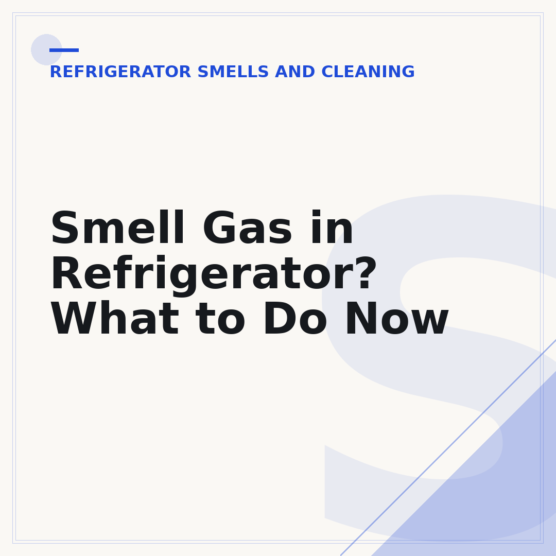 Smell Gas in Refrigerator? What to Do Now