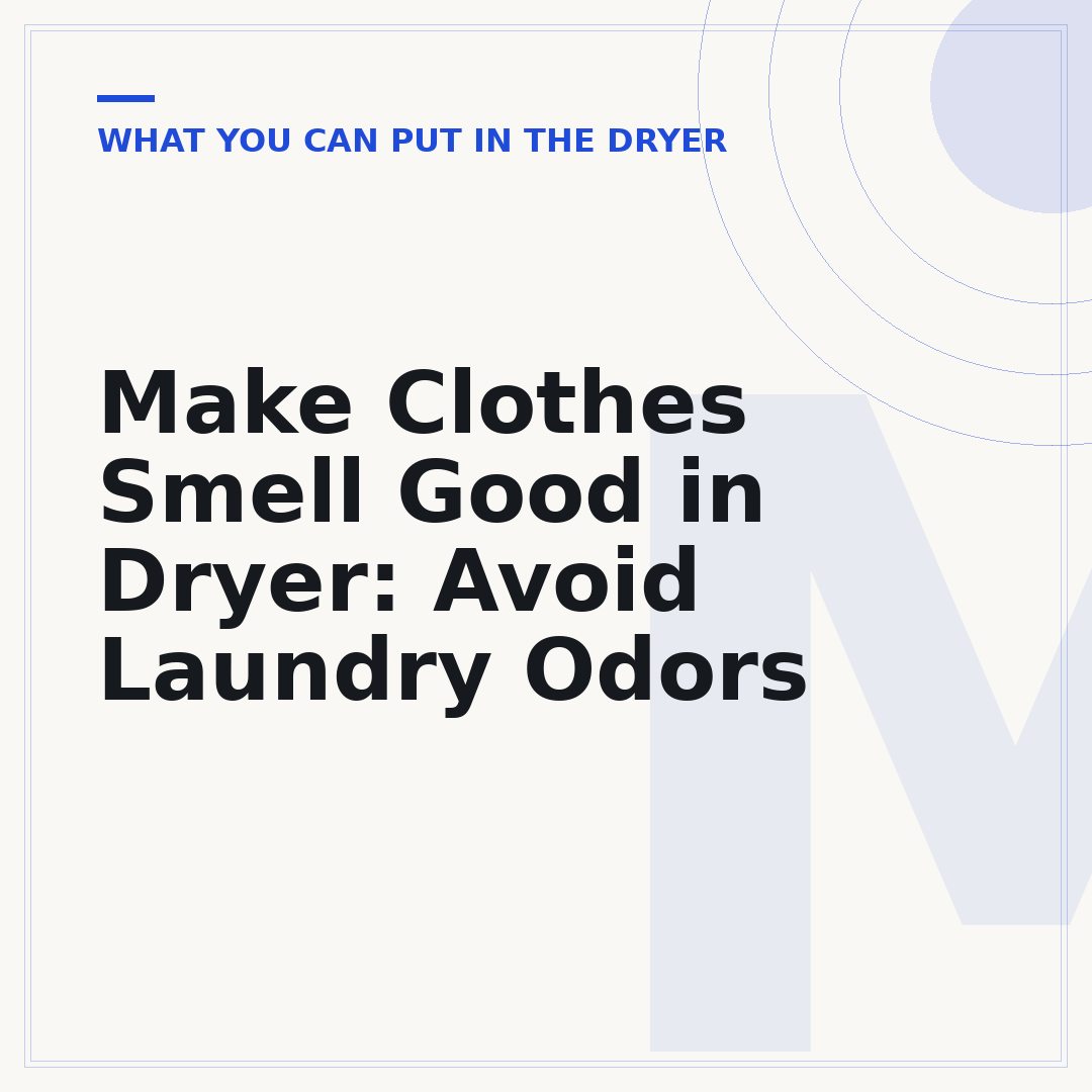 Make Clothes Smell Good in Dryer: Avoid Laundry Odors
