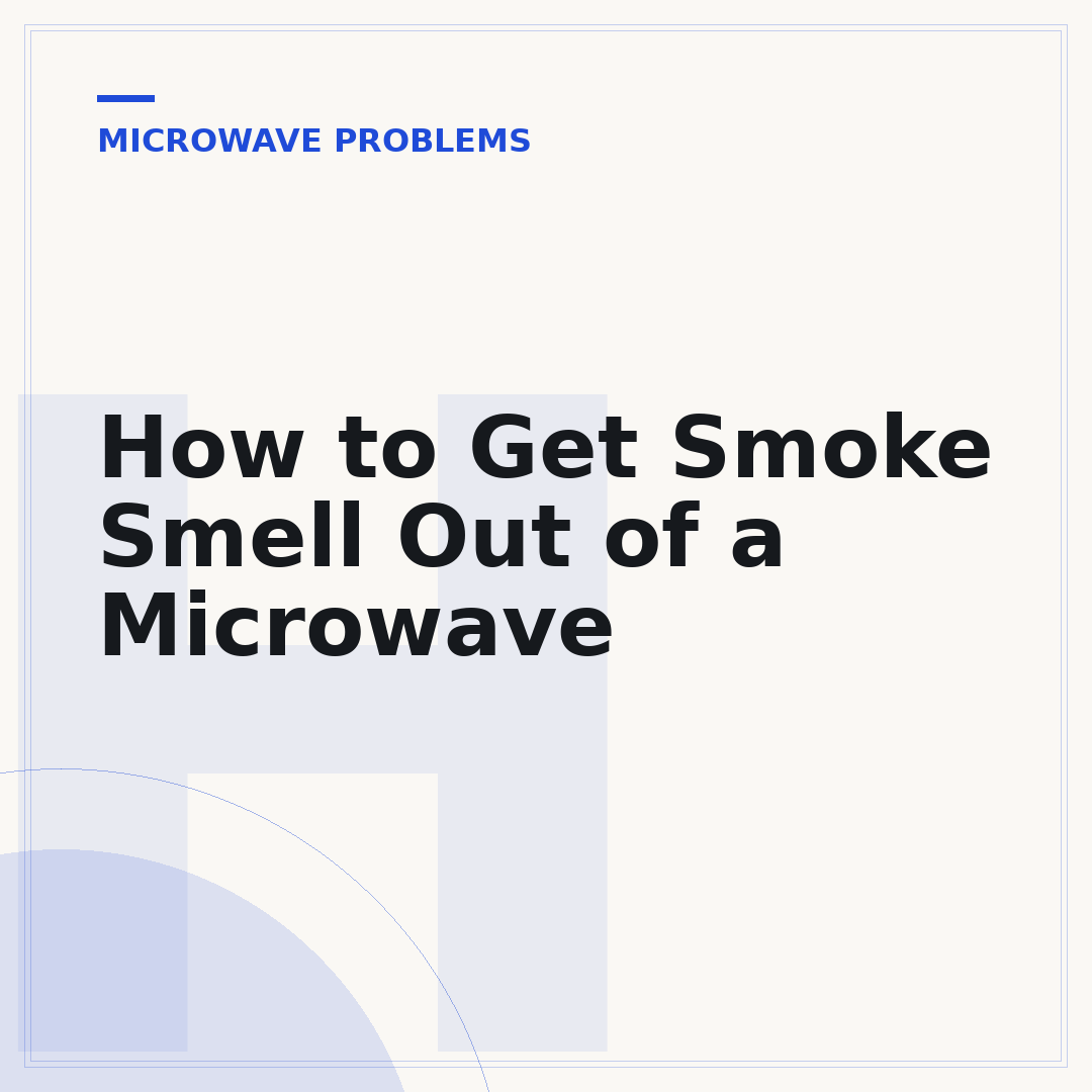 How to Get Smoke Smell Out of a Microwave