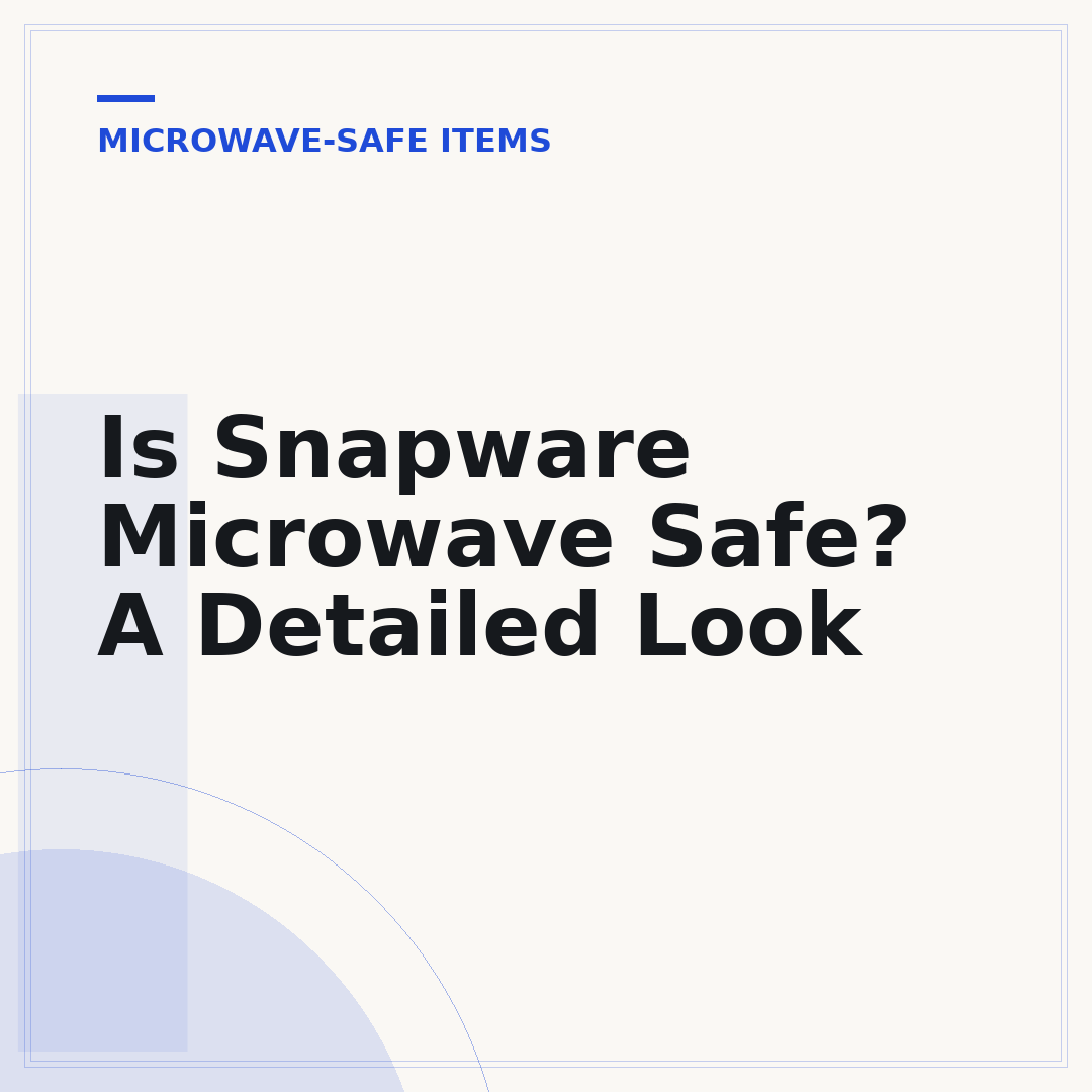 Is Snapware Microwave Safe? A Detailed Look