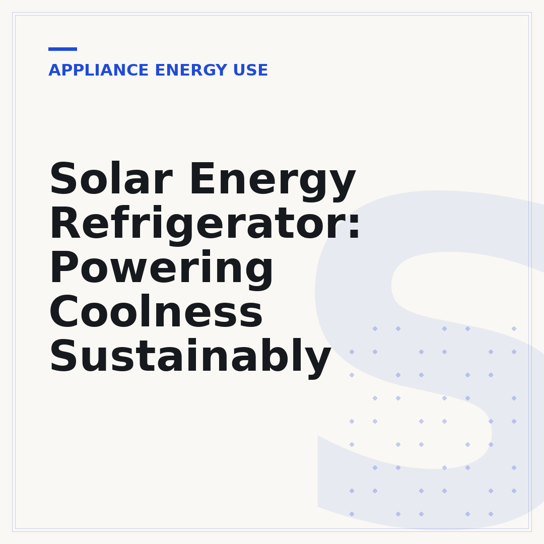 Solar Energy Refrigerator: Powering Coolness Sustainably