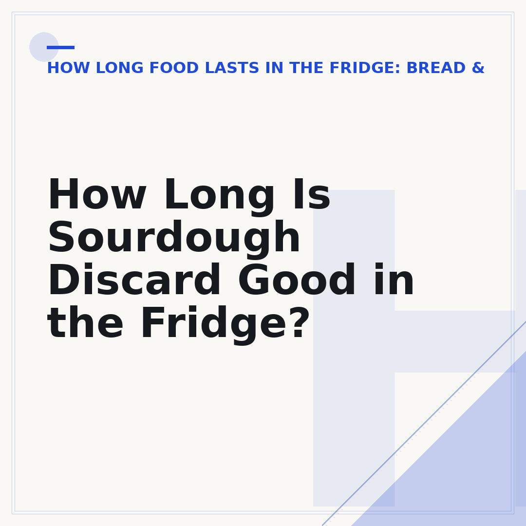 How Long Is Sourdough Discard Good in the Fridge?