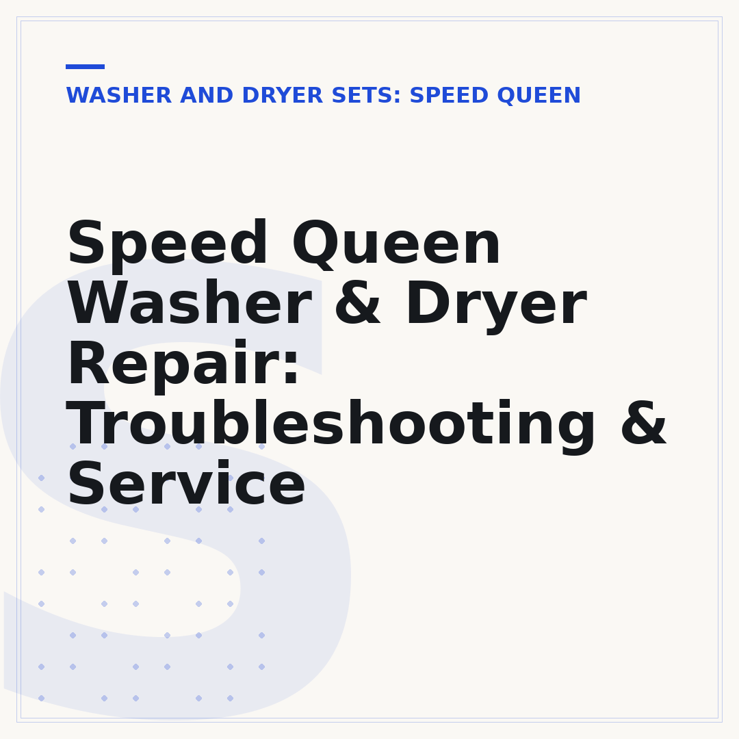 Speed Queen Washer & Dryer Repair: Troubleshooting & Service
