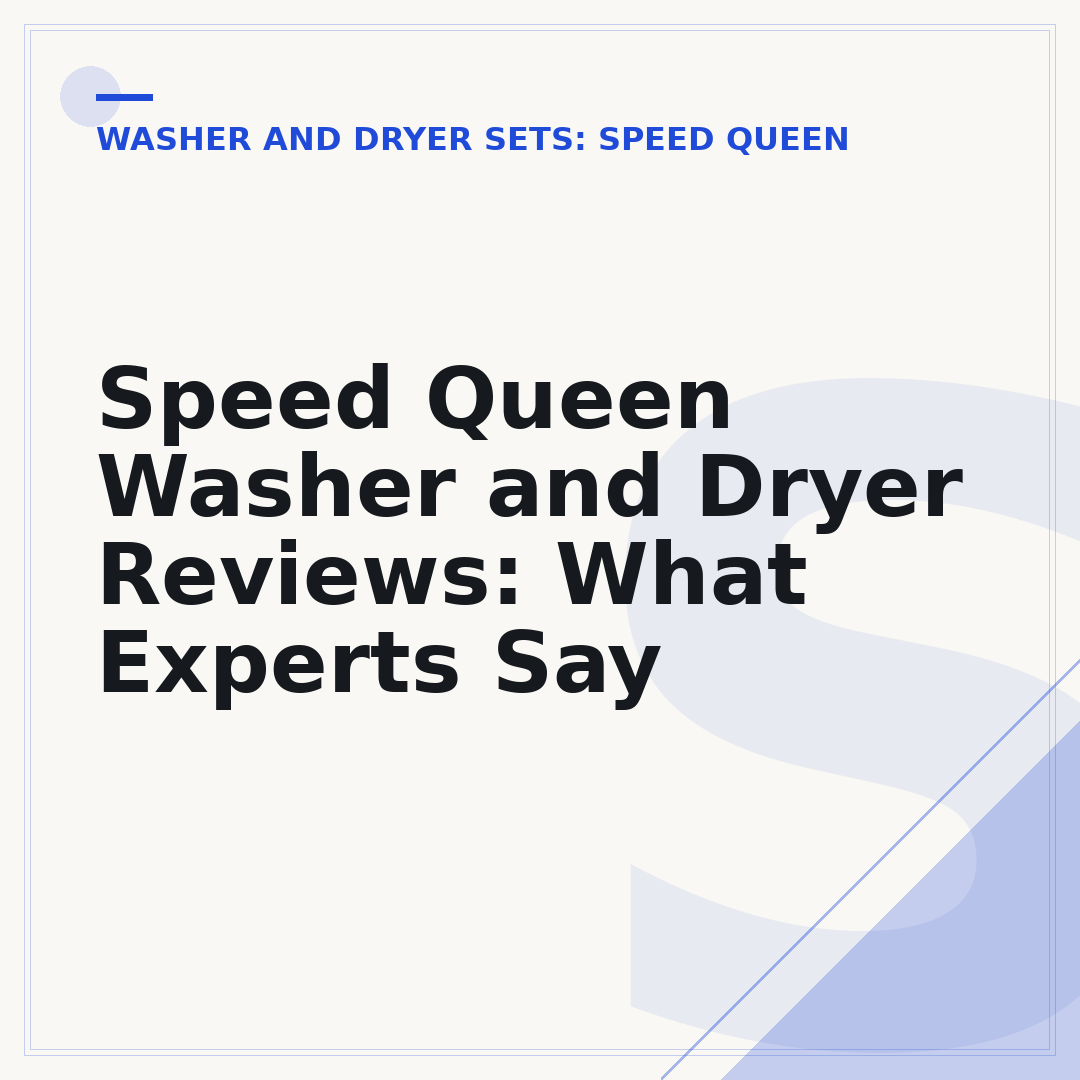 Speed Queen Washer and Dryer Reviews: What Experts Say