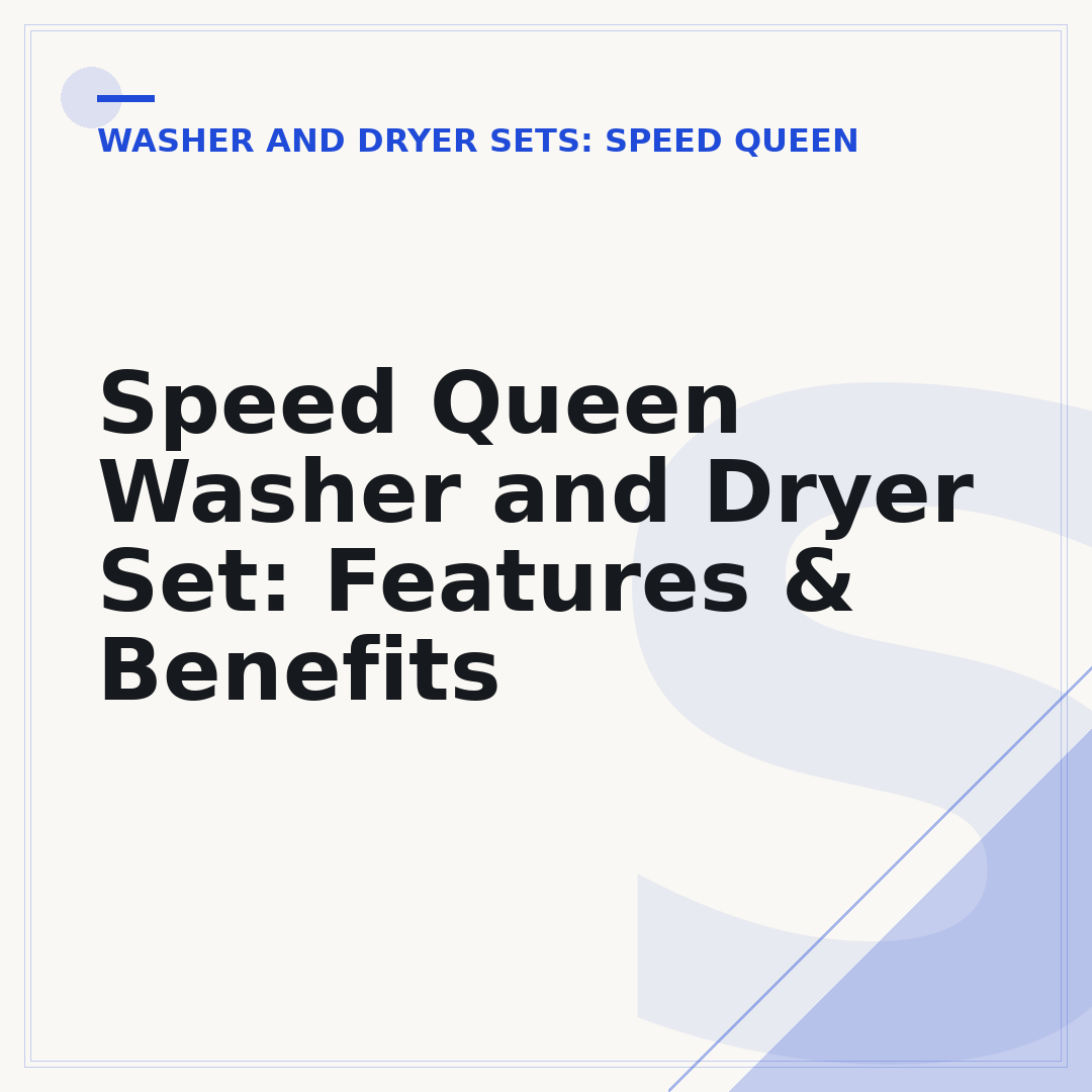 Speed Queen Washer and Dryer Set: Features & Benefits