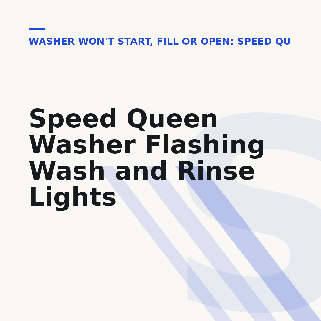 Speed Queen Washer Flashing Wash and Rinse Lights