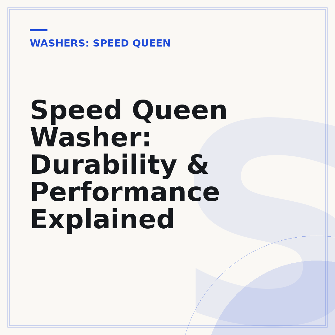 Speed Queen Washer: Durability & Performance Explained