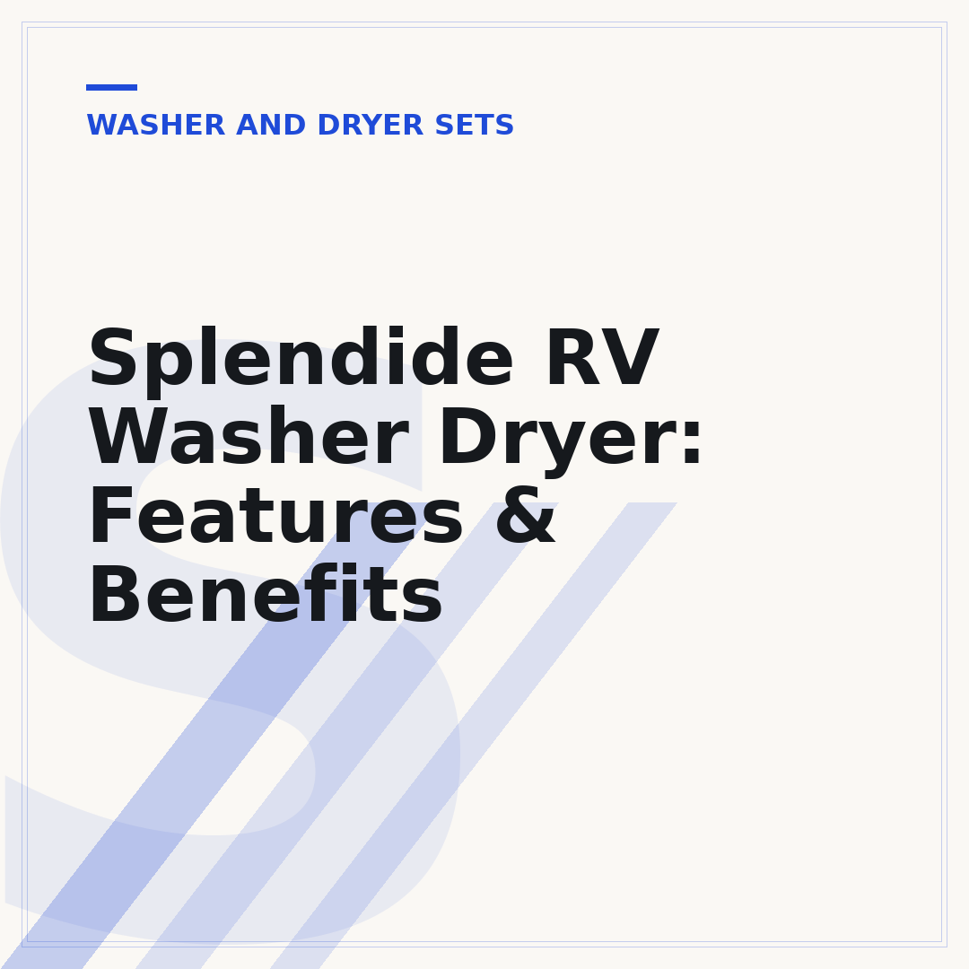 Splendide RV Washer Dryer: Features & Benefits