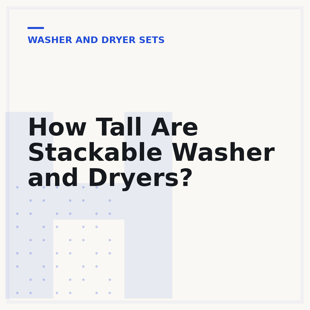 How Tall Are Stackable Washer and Dryers?