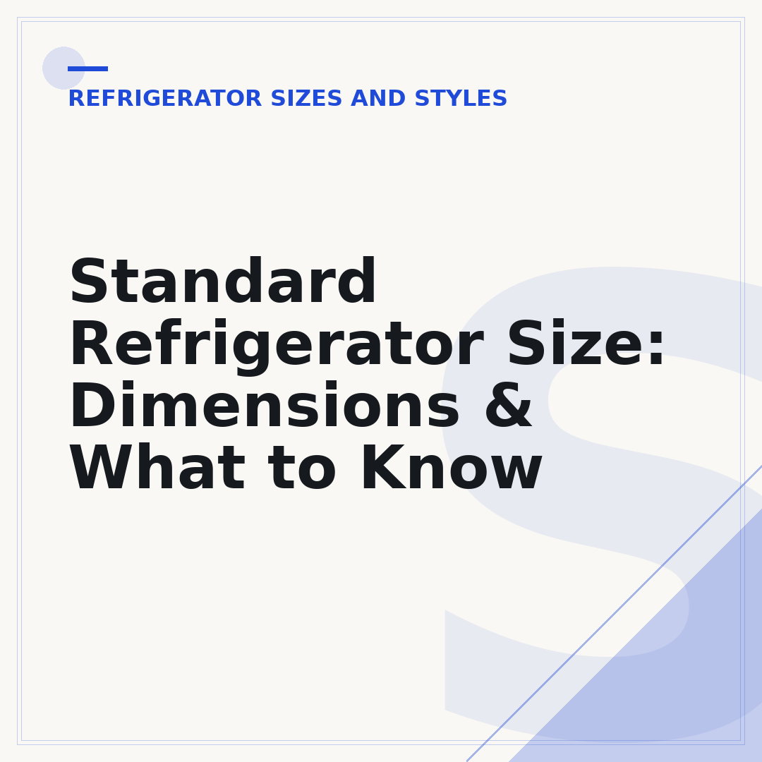 Standard Refrigerator Size: Dimensions & What to Know