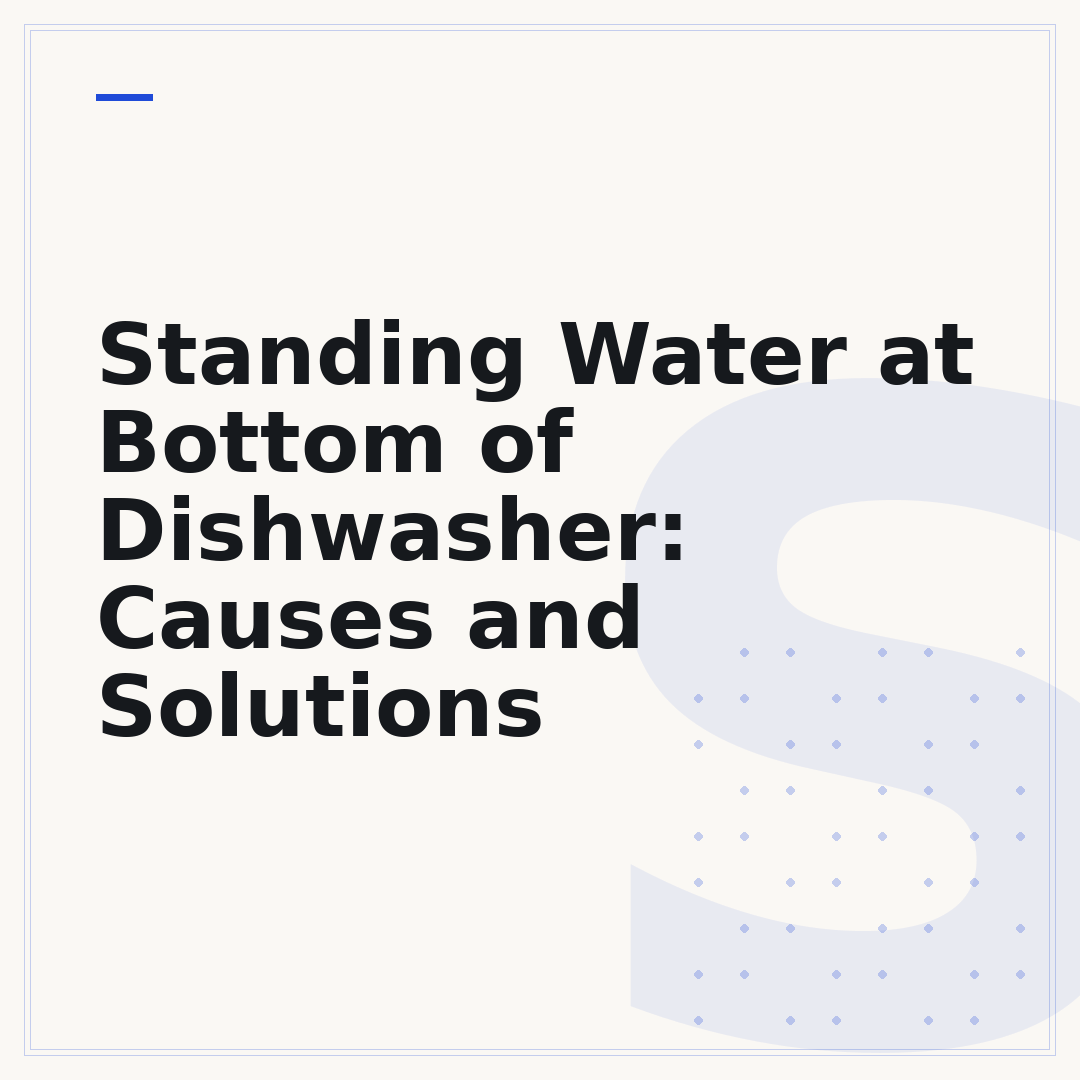 Standing Water at Bottom of Dishwasher: Causes and Solutions