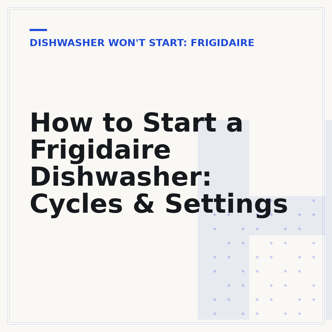 How to Start a Frigidaire Dishwasher: Cycles & Settings