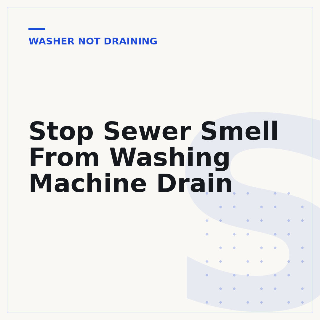 Stop Sewer Smell From Washing Machine Drain