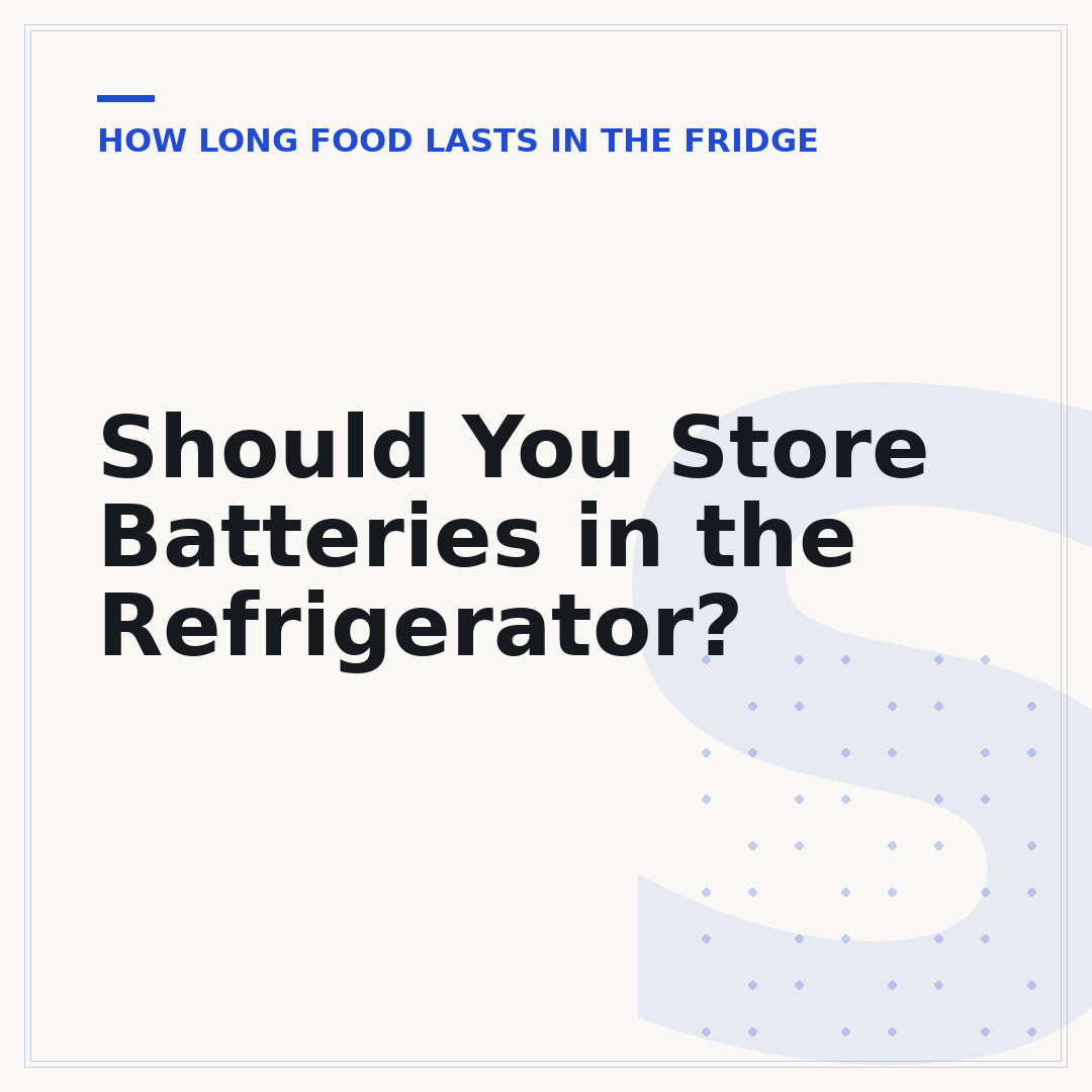 Should You Store Batteries in the Refrigerator?