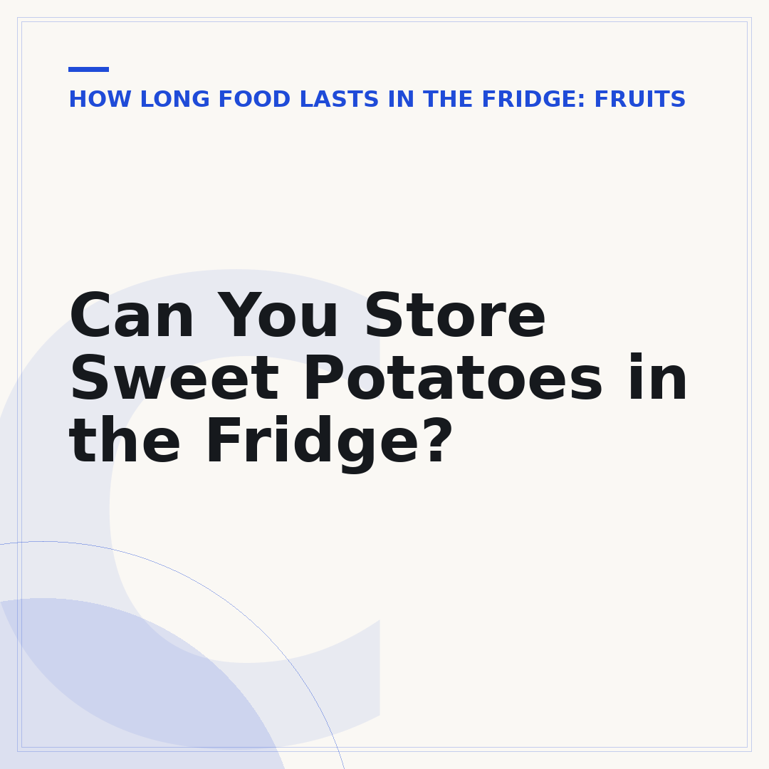 Can You Store Sweet Potatoes in the Fridge?