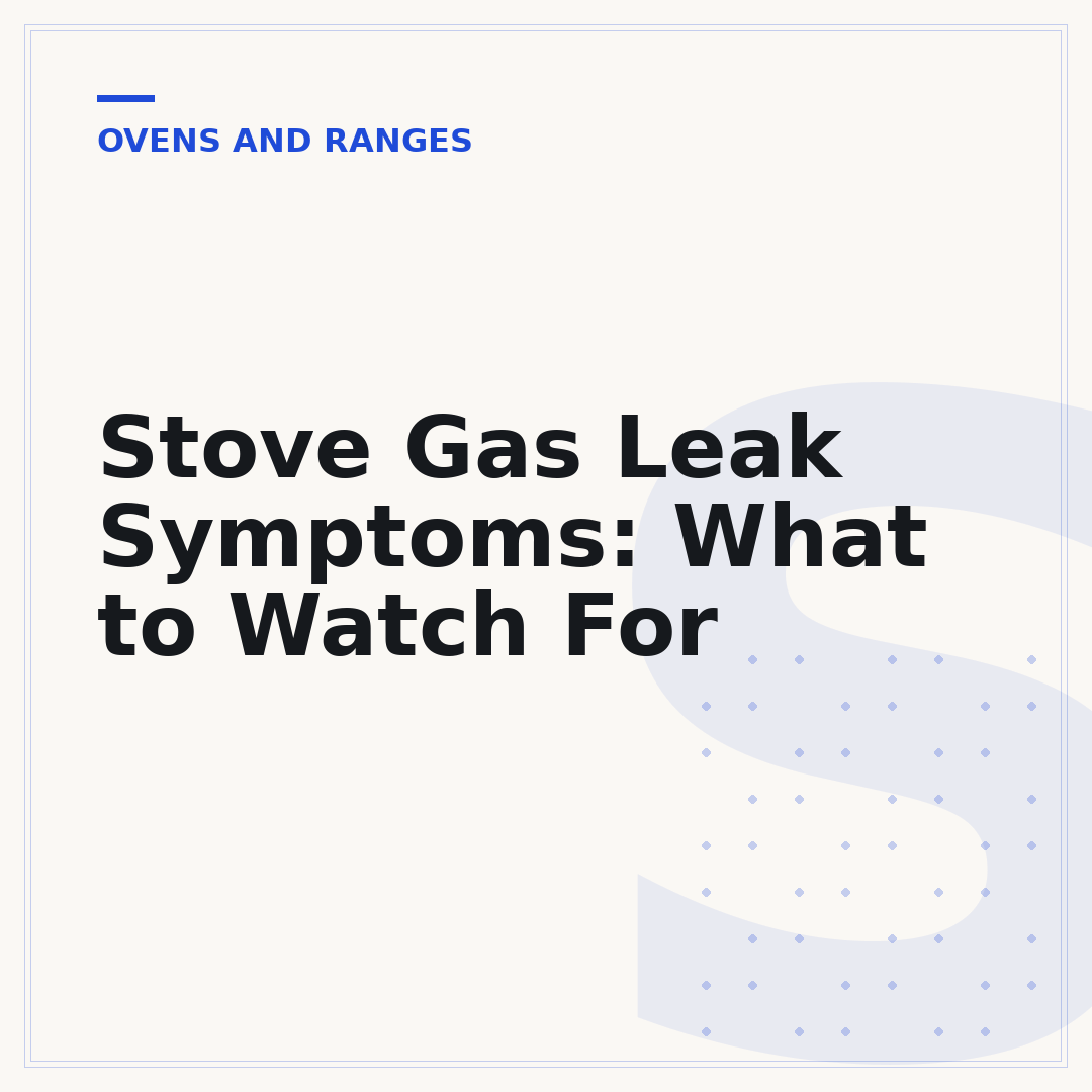 Stove Gas Leak Symptoms: What to Watch For