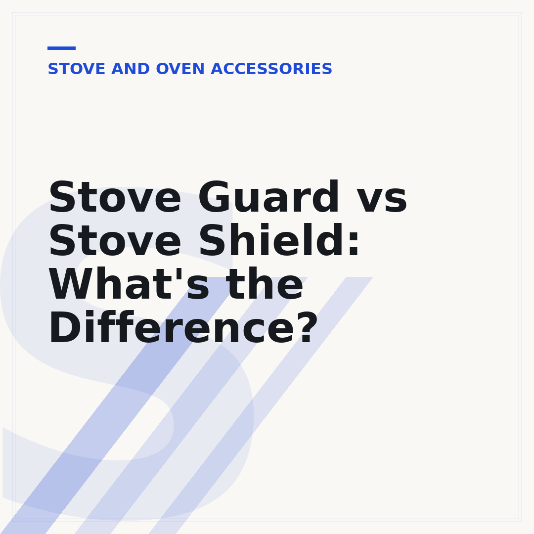 Stove Guard vs Stove Shield: What's the Difference?