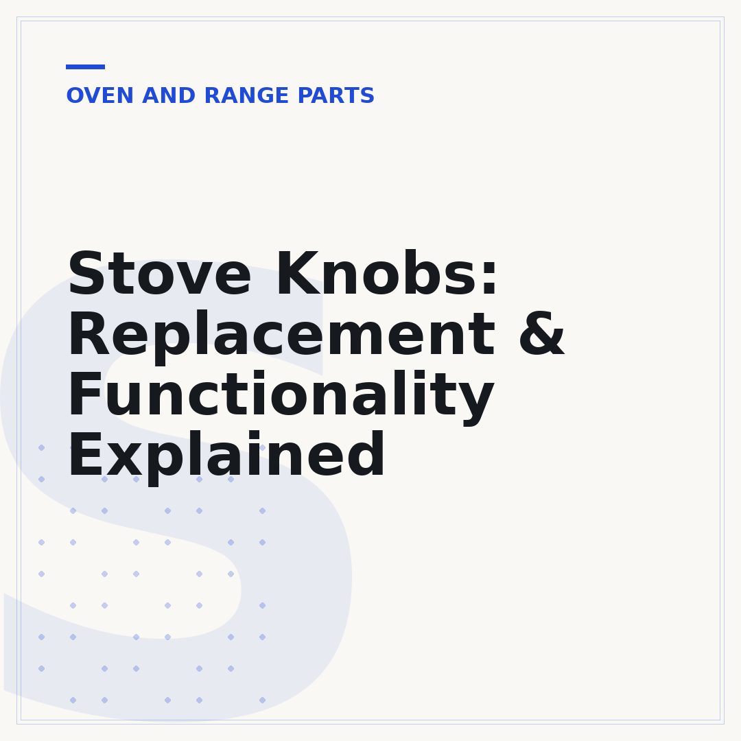 Stove Knobs: Replacement & Functionality Explained