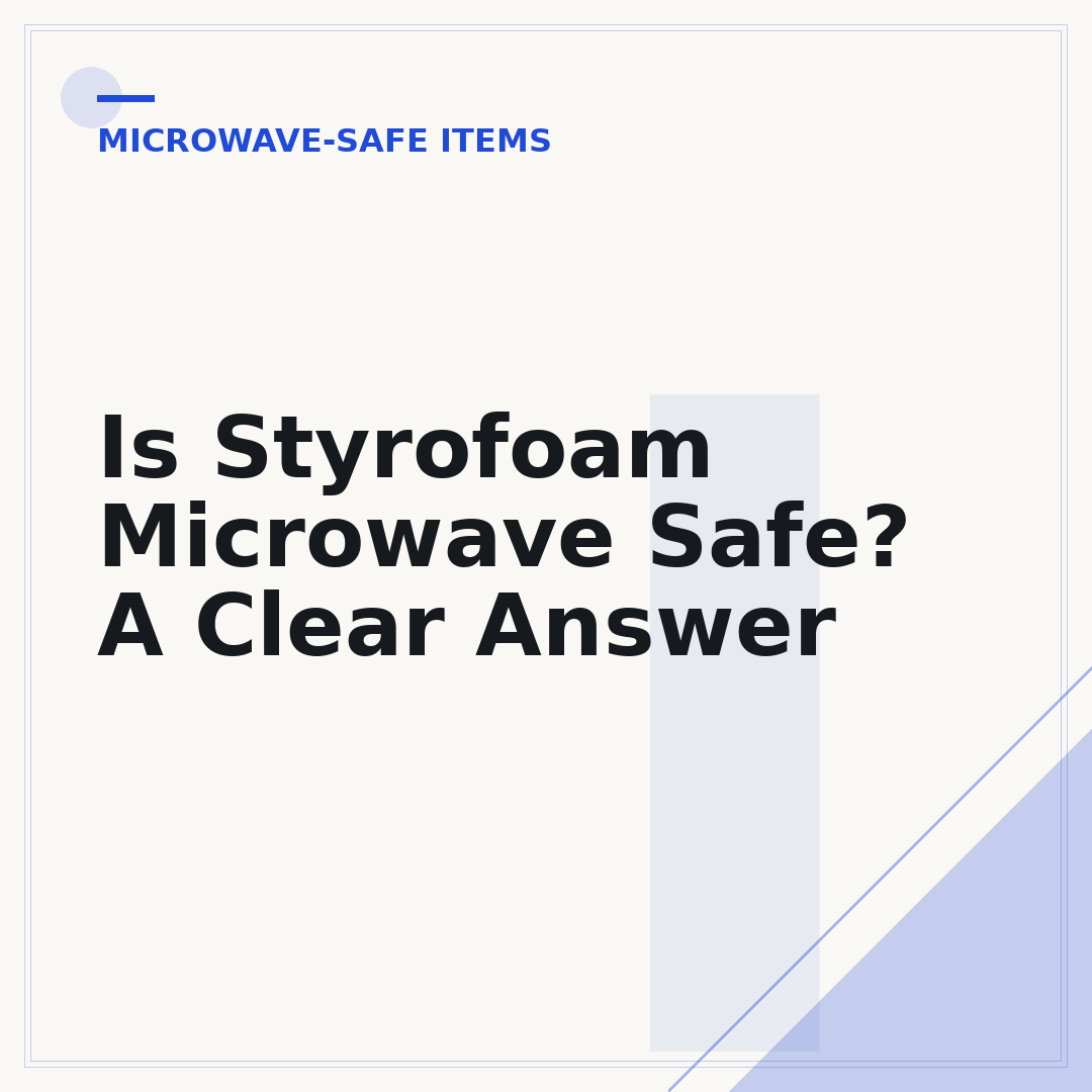 Is Styrofoam Microwave Safe? A Clear Answer