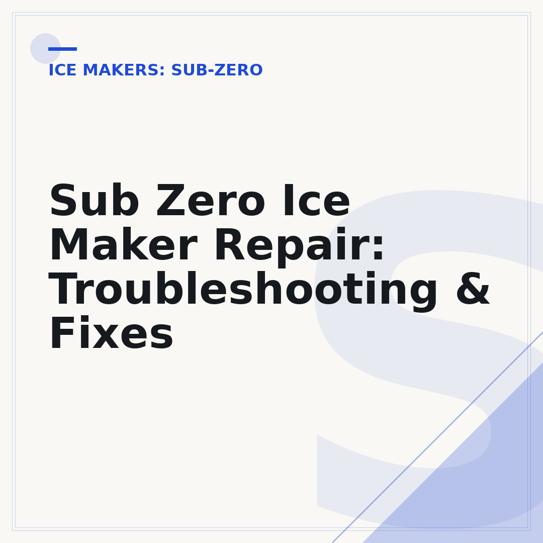 Sub Zero Ice Maker Repair: Troubleshooting & Fixes
