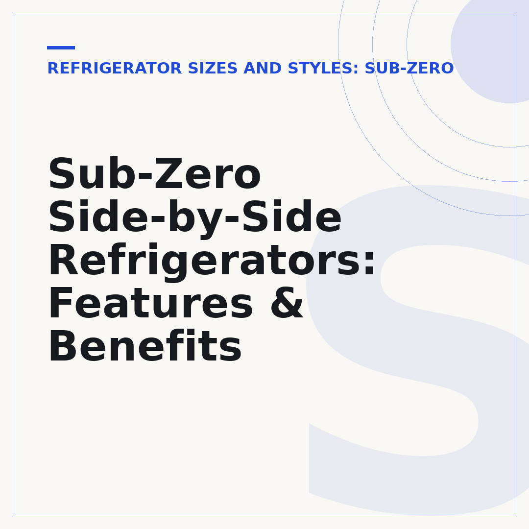 Sub-Zero Side-by-Side Refrigerators: Features & Benefits