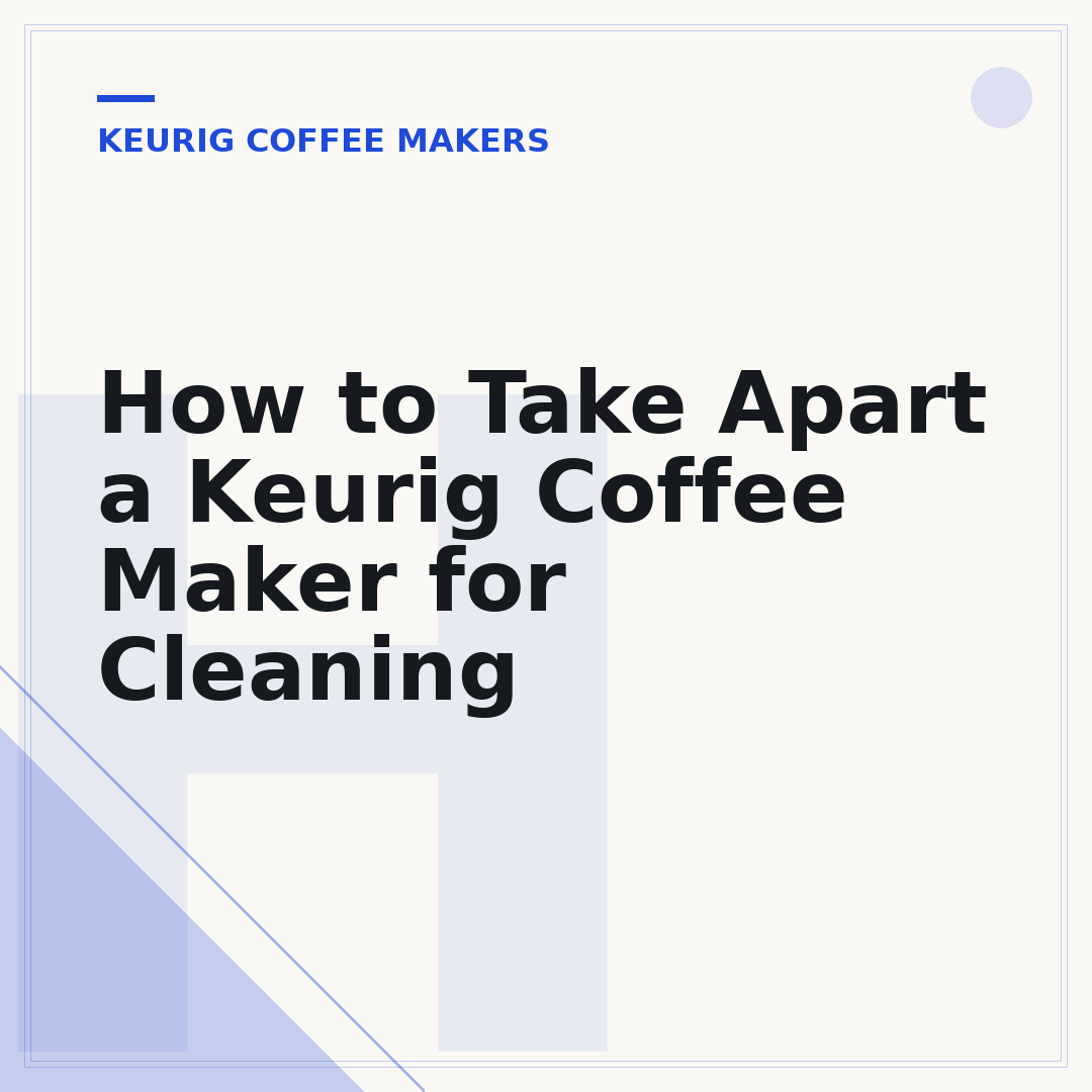 How to Take Apart a Keurig Coffee Maker for Cleaning
