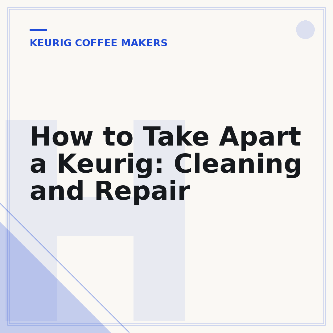 How to Take Apart a Keurig: Cleaning and Repair
