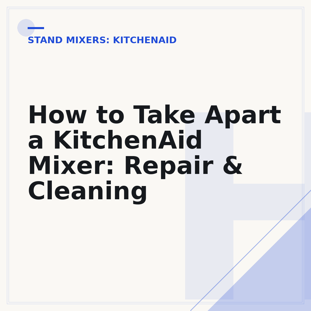 How to Take Apart a KitchenAid Mixer: Repair & Cleaning