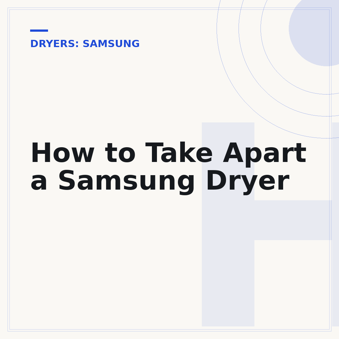 How to Take Apart a Samsung Dryer