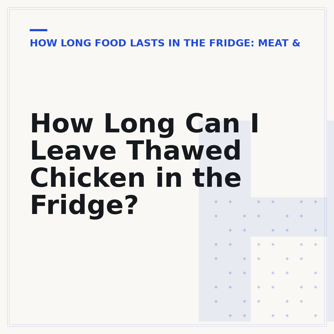 How Long Can I Leave Thawed Chicken in the Fridge?