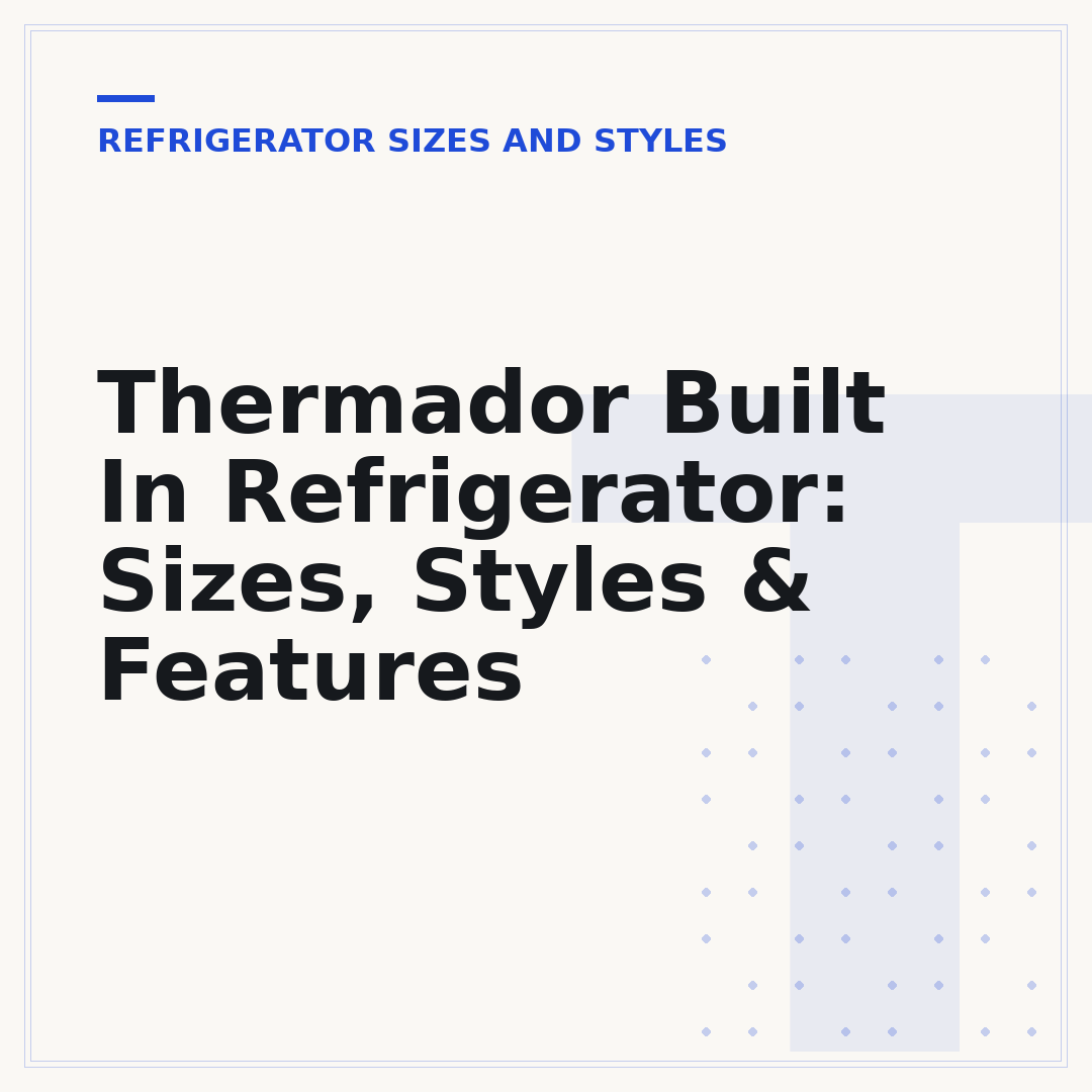 Thermador Built In Refrigerator: Sizes, Styles & Features