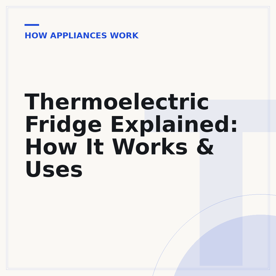 Thermoelectric Fridge Explained: How It Works & Uses