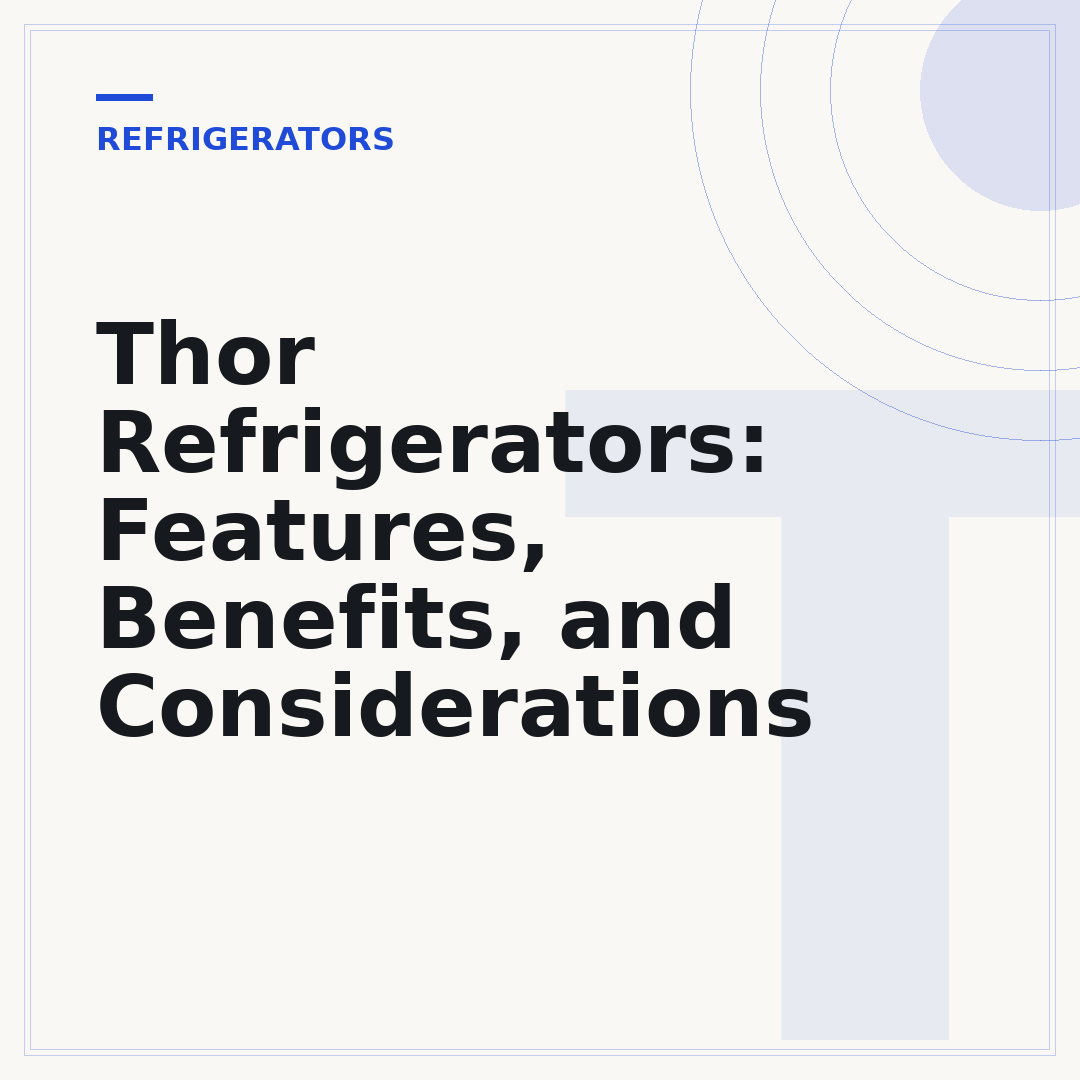 Thor Refrigerators: Features, Benefits, and Considerations