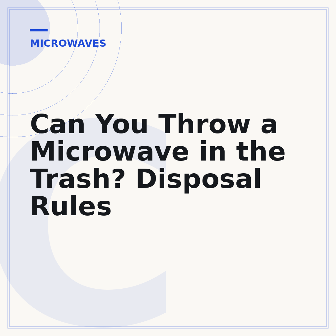 Can You Throw a Microwave in the Trash? Disposal Rules