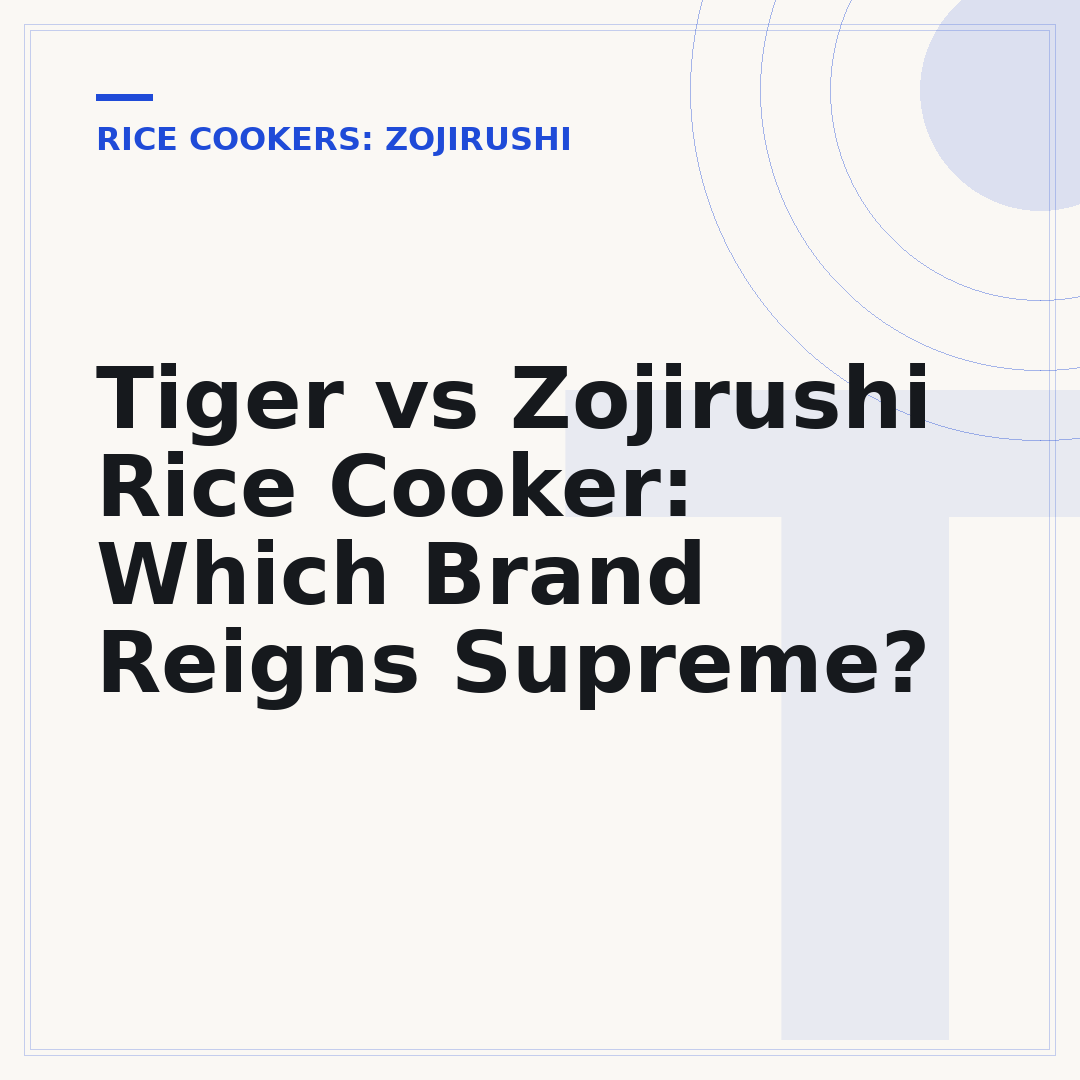 Tiger vs Zojirushi Rice Cooker: Which Brand Reigns Supreme?