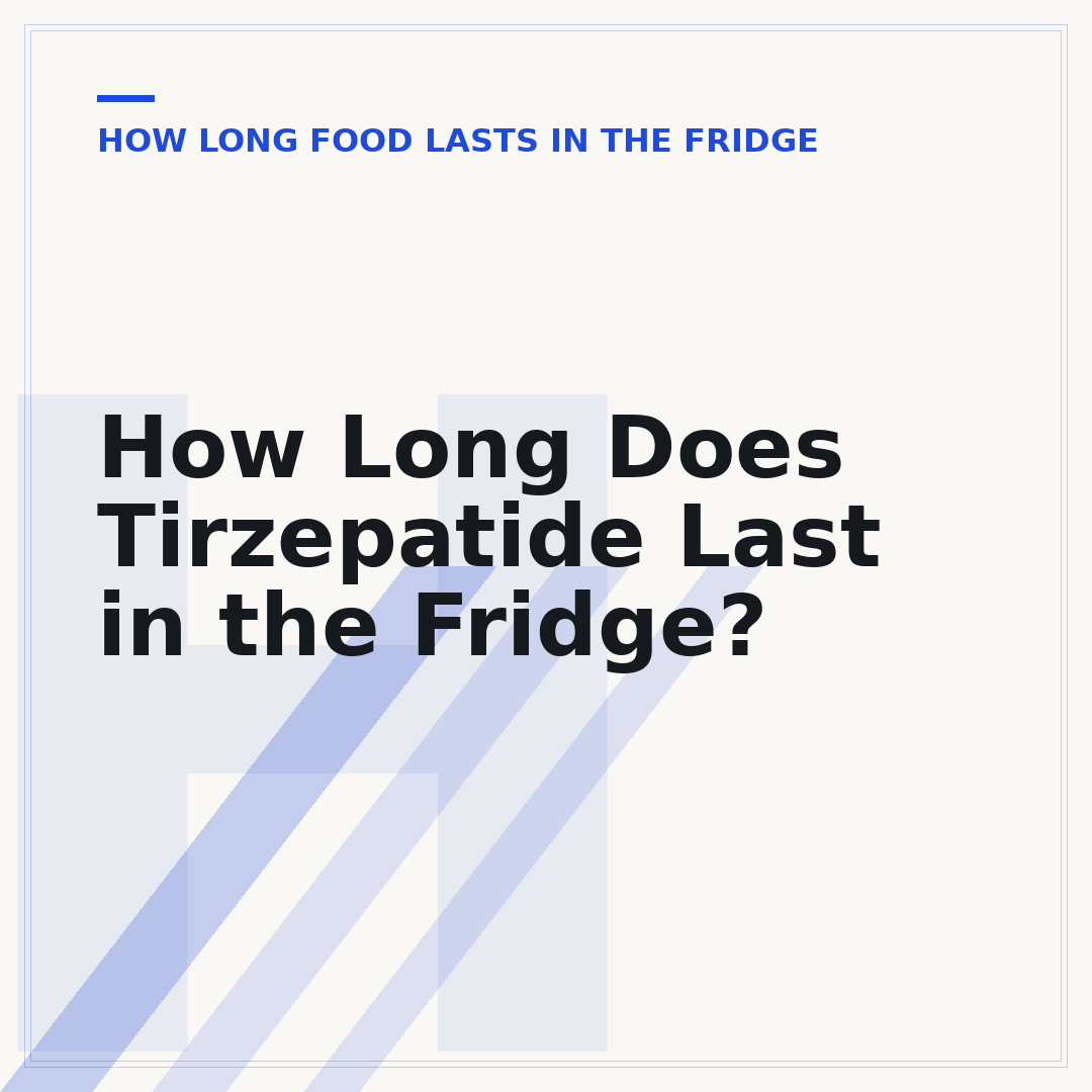 How Long Does Tirzepatide Last in the Fridge?