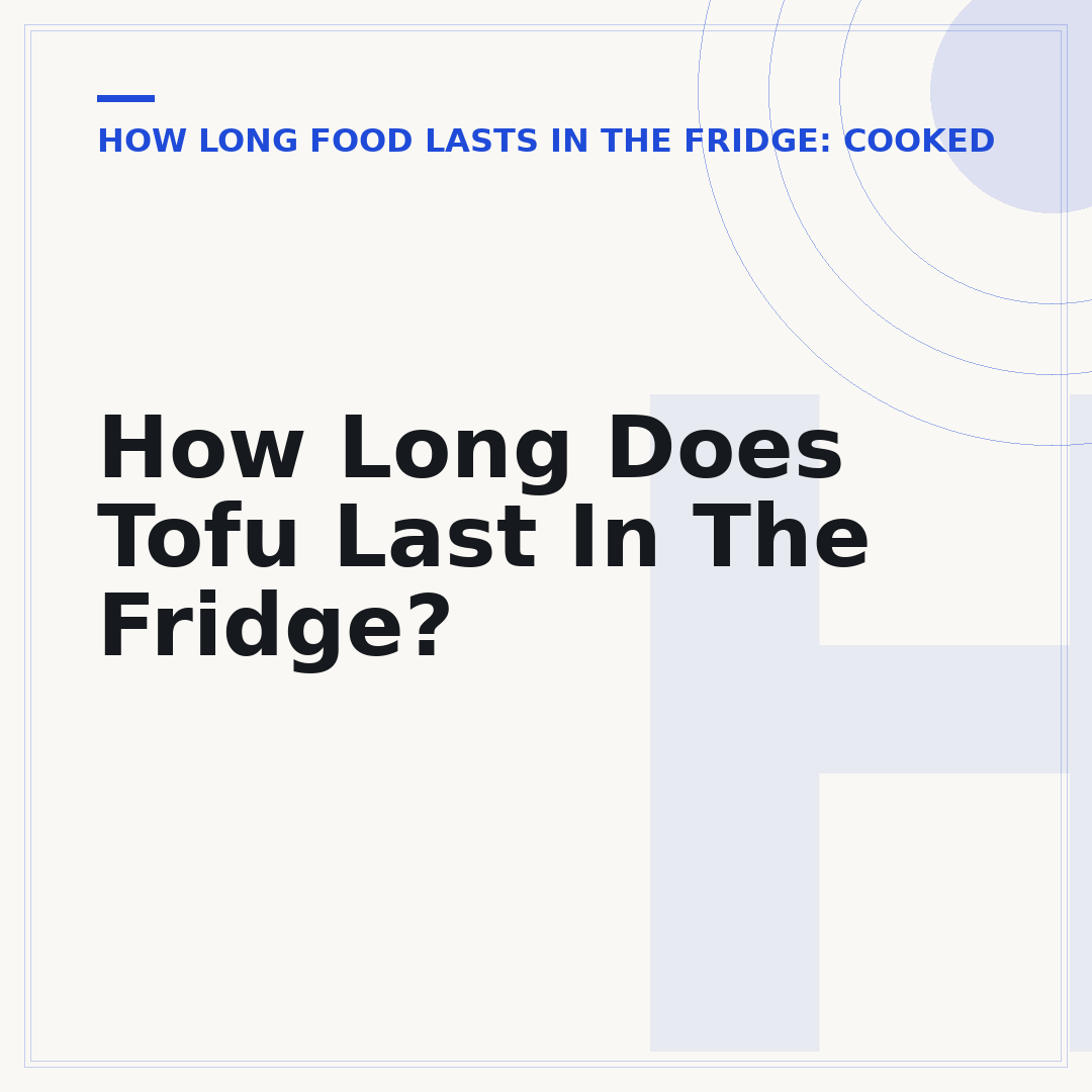 How Long Does Tofu Last In The Fridge?