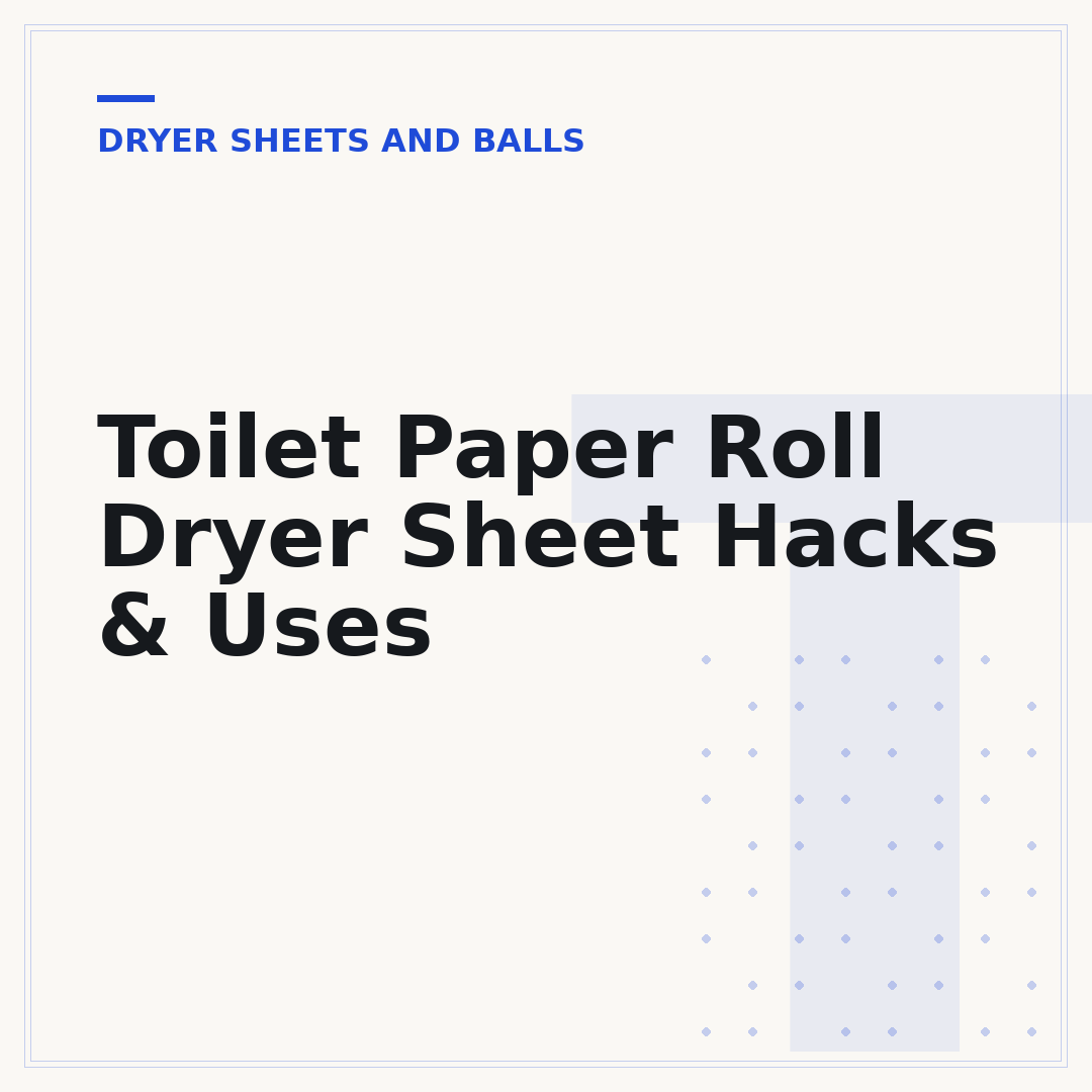 Toilet Paper Roll Dryer Sheet Hacks & Uses