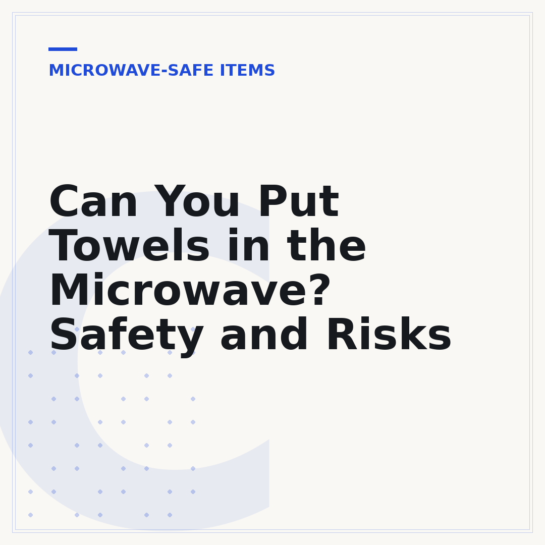 Can You Put Towels in the Microwave? Safety and Risks