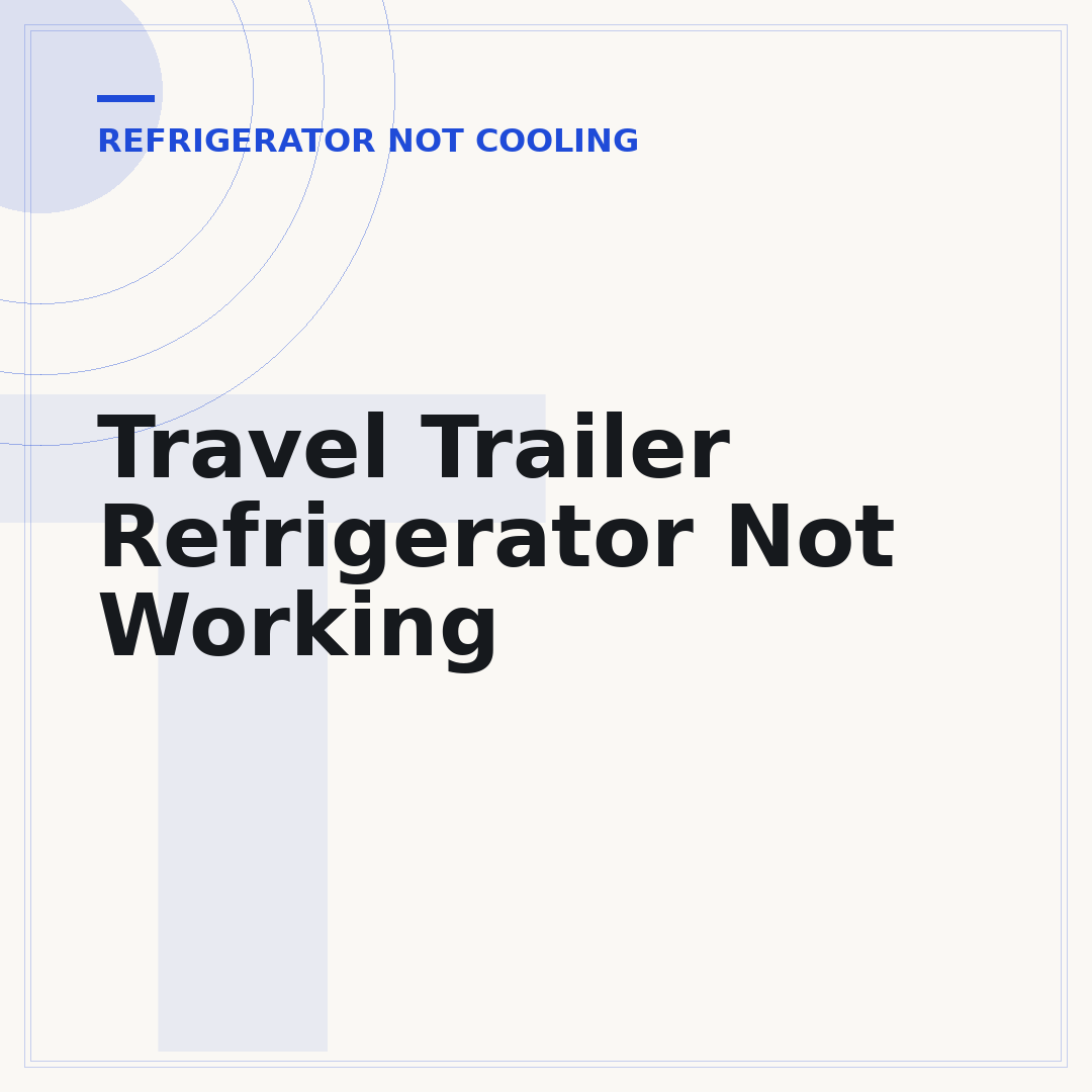 Travel Trailer Refrigerator Not Working
