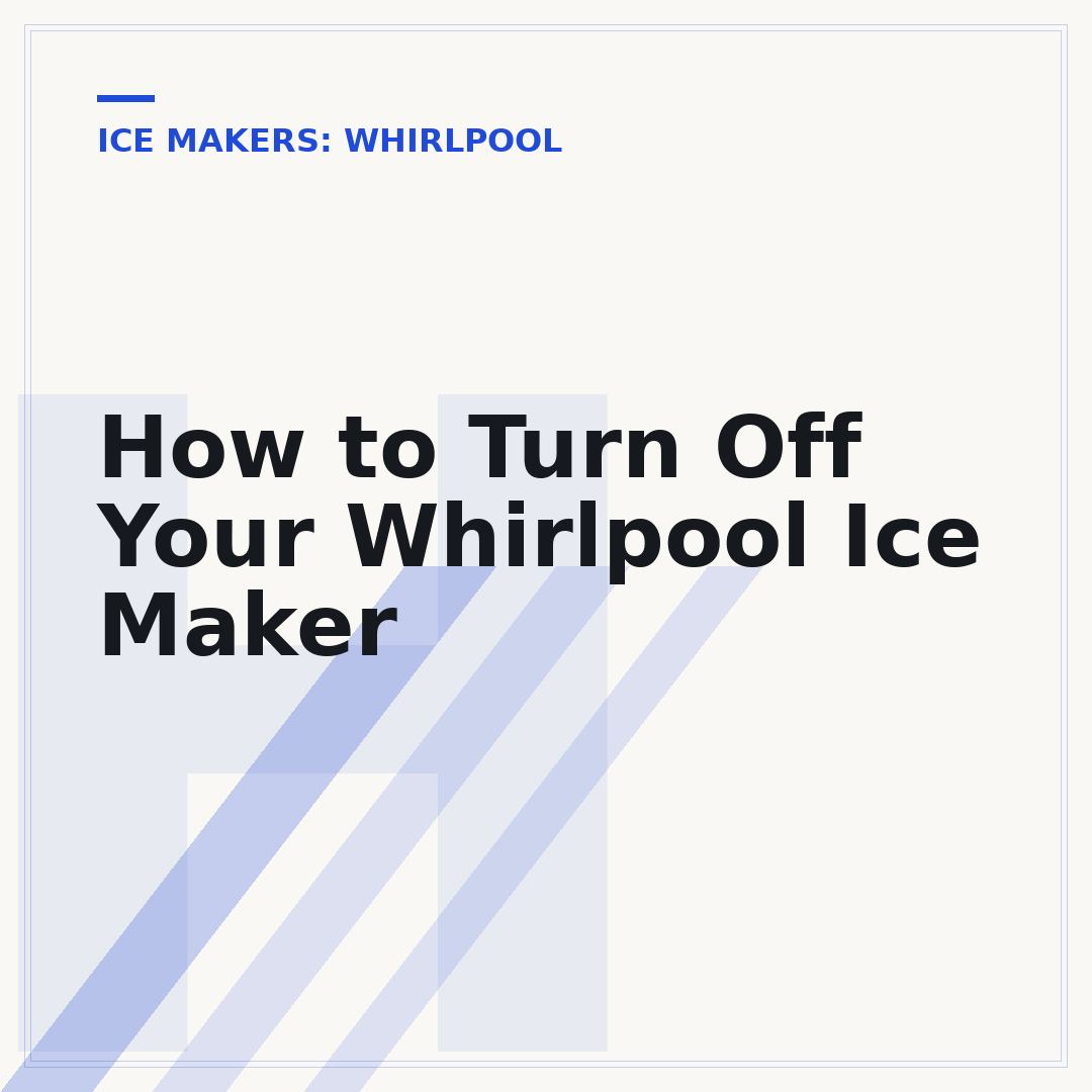 How to Turn Off Your Whirlpool Ice Maker