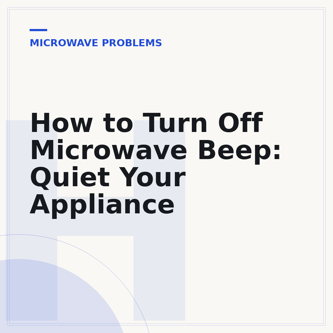 How to Turn Off Microwave Beep: Quiet Your Appliance