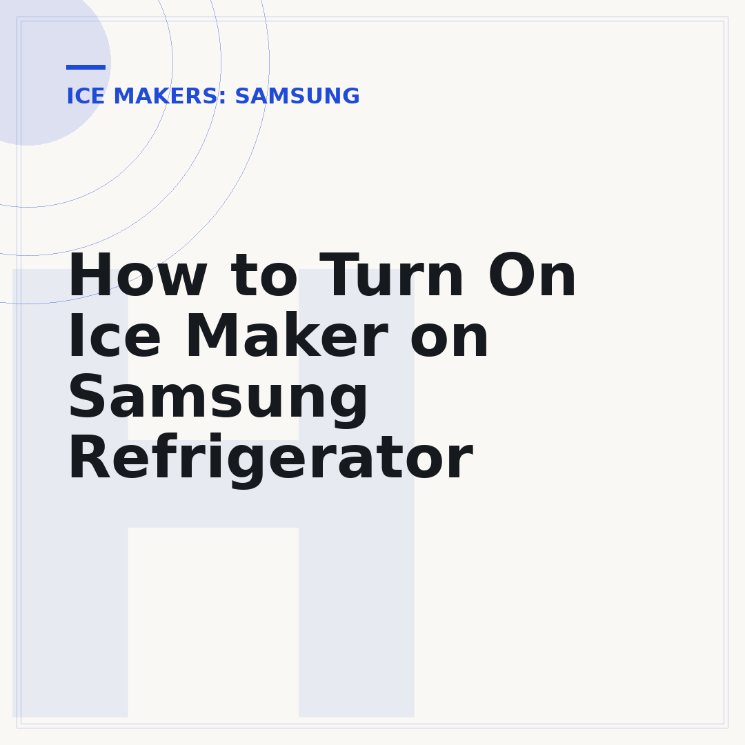 How to Turn On Ice Maker on Samsung Refrigerator