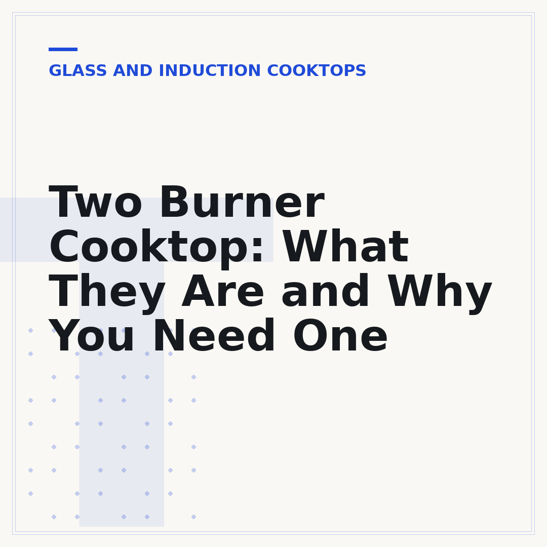 Two Burner Cooktop: What They Are and Why You Need One